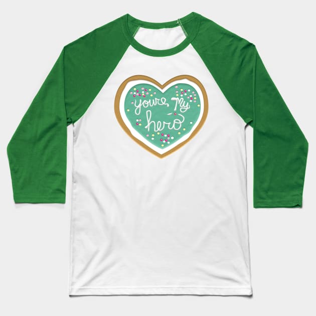 You're my hero Baseball T-Shirt by GummiMonkey